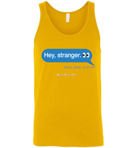 Hey, Stranger; Scam - Unisex Tank