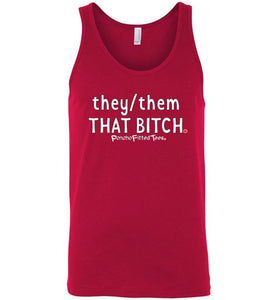 They/Them/That Bitch - Unisex Tank