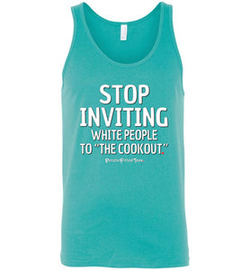 Stop Inviting! - Unisex Tank