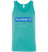 Load image into Gallery viewer, Hey, Stranger; Scam - Unisex Tank