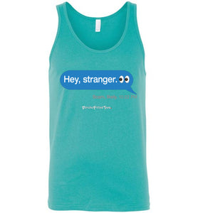 Hey, Stranger; Scam - Unisex Tank