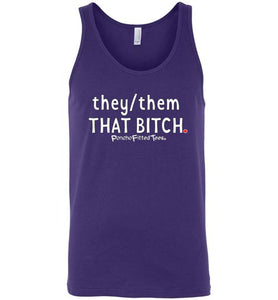 They/Them/That Bitch - Unisex Tank