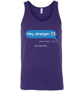 Hey, Stranger; Scam - Unisex Tank