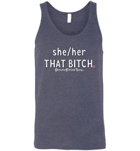 Load image into Gallery viewer, She/Her/That Bitch - Unisex Tank