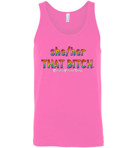 She/Her/That Bitch Pride - Unisex Tank