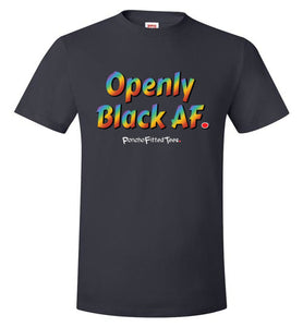 Openly Black AF Pride - Unisex Tee