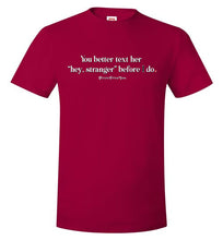 Load image into Gallery viewer, Better Text Her - Unisex Tee