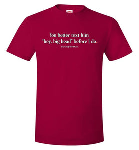 Better Text Him - Unisex Tee