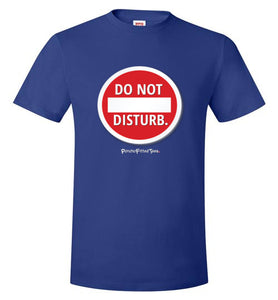 Do Not Disturb - Unisex Tee