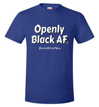 Load image into Gallery viewer, Openly Black AF - Unisex Tee