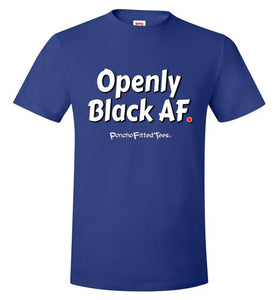 Openly Black AF - Unisex Tee