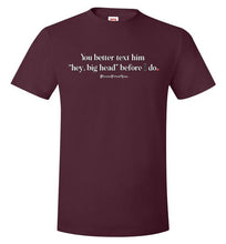 Load image into Gallery viewer, Better Text Him - Unisex Tee