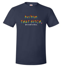 Load image into Gallery viewer, He/Him/That - Unisex Tee