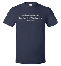 Load image into Gallery viewer, Better Text Him - Unisex Tee