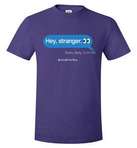 Hey, Stranger; Scam - Unisex Tee