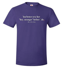 Load image into Gallery viewer, Better Text Her - Unisex Tee