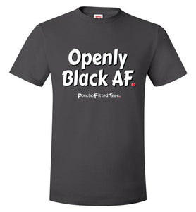 Openly Black AF - Unisex Tee