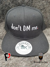 Load image into Gallery viewer, Don&#39;t DM Me - Snapback