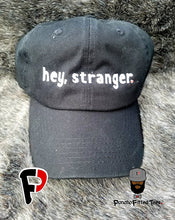 Load image into Gallery viewer, Hey, Stranger - Dad Hat