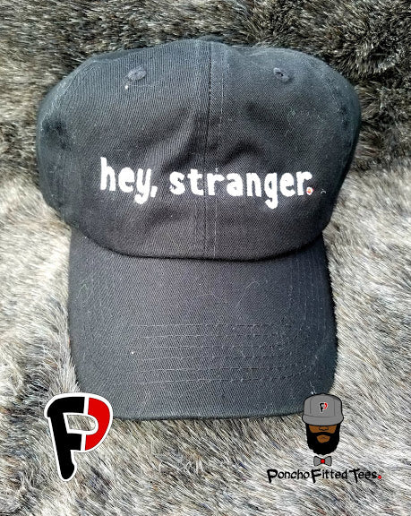 Hey, Stranger - Dad Hat