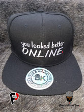 Load image into Gallery viewer, You Looked Better Online - Snapback