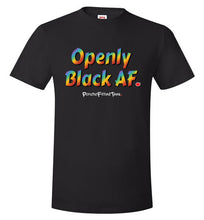 Load image into Gallery viewer, Openly Black AF Pride - Unisex Tee