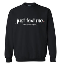 Load image into Gallery viewer, Just Text Me - Crewneck