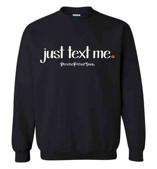 Just Text Me - Crewneck