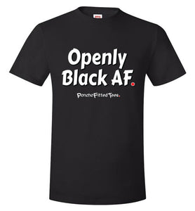 Openly Black AF - Unisex Tee