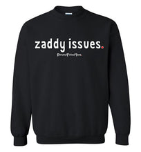 Load image into Gallery viewer, Zaddy Issues - Crewneck