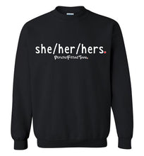 Load image into Gallery viewer, She/Her/Hers Plain - Crewneck