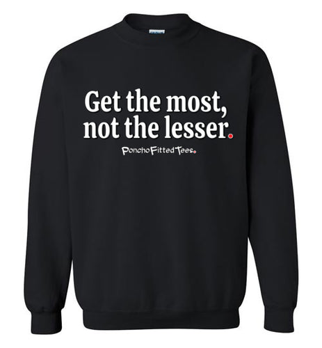 Get the Most - Crewneck