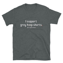 Load image into Gallery viewer, I Support Grey Hoop Shorts - Unisex Tee