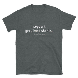 I Support Grey Hoop Shorts - Unisex Tee