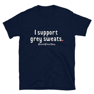 I Support Grey Sweats - Unisex Tee