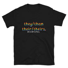 Load image into Gallery viewer, They/Them/Their/Theirs Pride - Unisex Tee