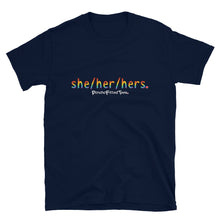 Load image into Gallery viewer, She/Her/Hers Pride - Unisex Tee