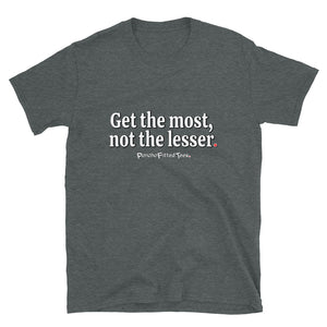 Get the Most - Tee