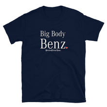 Load image into Gallery viewer, Big Body Benz - Unisex Tee