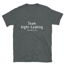 Load image into Gallery viewer, Team Aight-Looking - Unisex Tee