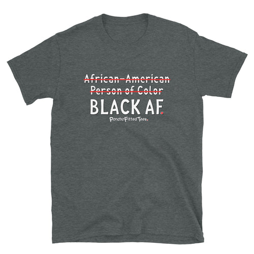 Black AF - Unisex Tee