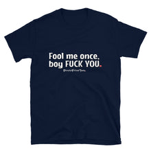 Load image into Gallery viewer, Fool Me Once - Unisex Tee