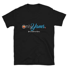 Load image into Gallery viewer, Only Yams - Unisex Tee