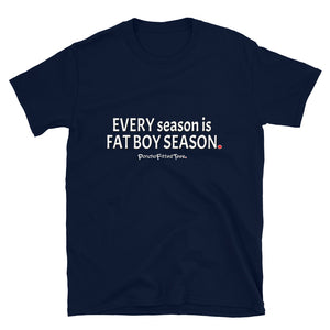 Fat Boy Season - Unisex Tee