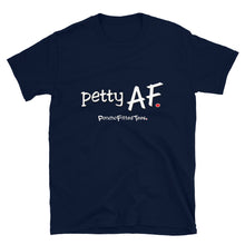 Load image into Gallery viewer, Petty AF - Unisex Tee