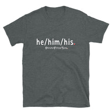 Load image into Gallery viewer, He/Him/His Plain - Unisex Tee