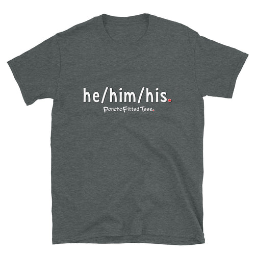 He/Him/His Plain - Unisex Tee