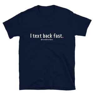 I Text Back Fast - Unisex Tee