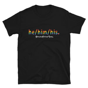 He/Him/His Pride - Unisex Tee